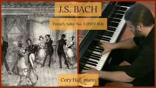 J.S. BACH: French Suite No. 3, BWV 814 (complete)