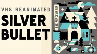 Silver Bullet - VHS REANIMATED