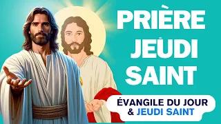 Jeudi Saint 2024  : PRIERE Matinale  28 Mars 2024 Révélatrice :  Évangile du Jour et Psaume