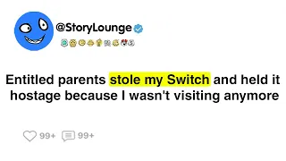 Entitled parents stole my Switch and held it hostage because I wasn't visiting anymore