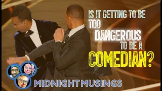 Is it getting too dangerous to be a comedian? (A Midnight Musings Short Take)