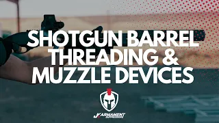 Shotgun Threading & Muzzle Devices