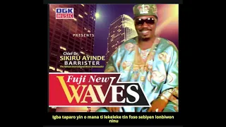 Alhaji Dr. (Chief) Sikiru Ayinde Barrister - Sing-along  Yoruba Lyrical of New Fuji Waves (Part 1)