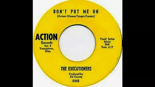 The Executioners-Don't Put Me On(1965).