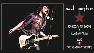 SOUL ASYLUM - Somebody to Shove & Runaway Train (Live @ The Ventura Theatre, April 1993)