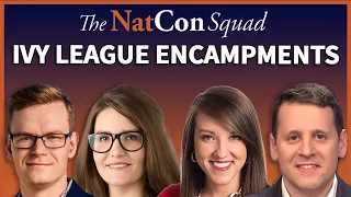 Ivy League Encampments | The NatCon Squad | Episode 162