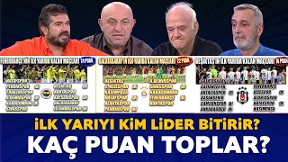 İşte 3 büyüklerin ilk yarıda kalan maçları? Kaç puan toplar? İşte yorumcularımızın tahminleri