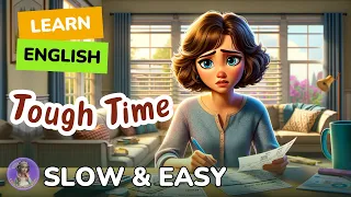 [SLOW] My Tough Time | Improve your English | Listen and speak English Practice Slow & Easy