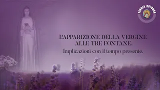 L'apparizione della Vergine  alle Tre Fontane. Implicazioni con il tempo presente.