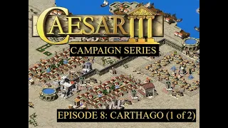 Caesar 3, Episode 8 - Carthago (1 of 2)