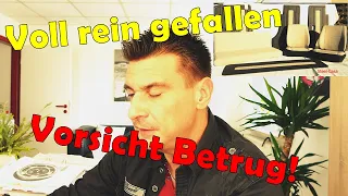 Ich bin übel BETROGEN worden...!