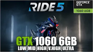 RIDE 5 | All Settings Tested GTX 1060 6GB FPS TEST