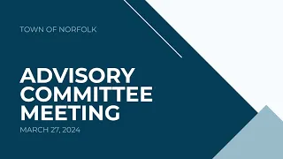 Norfolk Advisory Committee Meeting - March 27, 2024