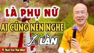 Là PHỤ NỮ Ai Cũng Nên Nghe Bài Này Dù Chỉ 1 Lần, Bỏ Qua Sẽ Ân Hận Lắm Đấy (RẤT HAY)