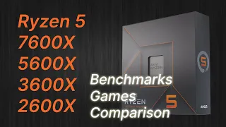 AMD Ryzen 5 7600X vs 5600X vs 3600X vs 2600X (2018-2022): Benchmarks, Games, Comparison