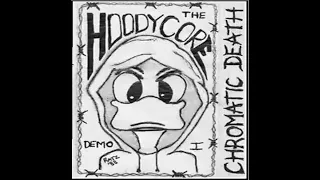 CHROMATIC DEATH : 1988 Demo Hoodycore : UK Punk Demos