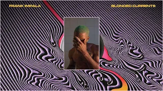 Blonded Currents: A Frank Ocean & Tame Impala Album