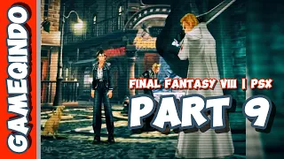 Final Fantasy VIII | Part 9 | PSX