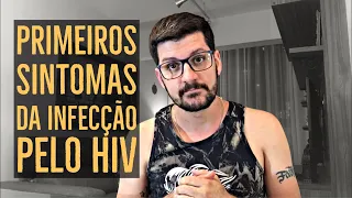 PRIMEIROS SINTOMAS DO HIV | SUPER INDETECTÁVEL