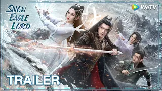 Official Trailer | Snow Eagle Lord | Xu Kai, Gulnazar | ENG SUB | WeTV