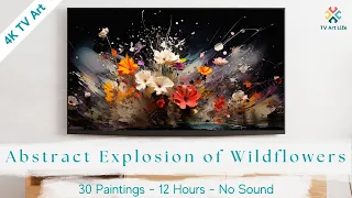 Abstract Explosion of Wildflowers Paintings 🌷🌸🌼 | Frame TV Art Screensaver | 4K 12 Hours | No Sound