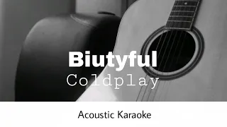 Coldplay - Biutyful (Acoustic Karaoke)