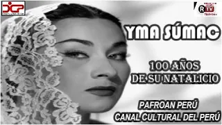 Yma Súmac - 100 Años de su Natalicio - Canal Cultural del Perú