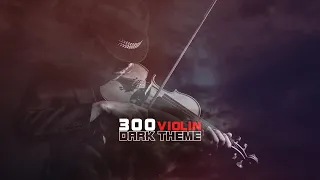 300 Violin Orchestra ♫  Dark Theme ♫  By Ender Güney  300 바이올린 오케스트라 Motivational Music