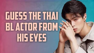 BL QUIZ | GUESS THE THAI BL ACTOR FROM HIS EYES
