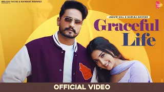 Graceful Life | Jagvir Gill Ft. Gurlez Akhtar | Isha Sharma