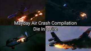 Mayday Air Crash Compilation | Die In a Fire