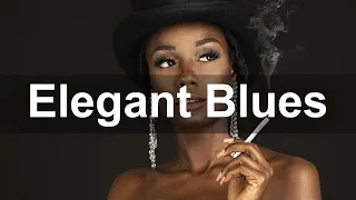 Elegant Blues - Dark Blues and Rock Music to Escape To