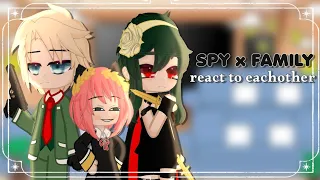 Spy x Family react to eachother || Gacha reaction video || Spy x Family || Part 1/2 || _Raspberry_