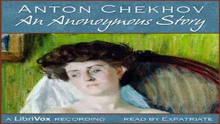 An Anonymous Story by Anton CHEKHOV read by Expatriate | Full Audio Book