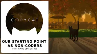 Our Starting Point As Non-Coders / Copycat / Indie Game Devlog #02