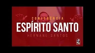 1º DIA CONFERÊNCIA ESPIRITO SANTO - PASTOR HERNANE SANTOS