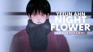 Night Flower - YEEUN AHN (PAINTER OF THE NIGHT OST) || Cover en Español