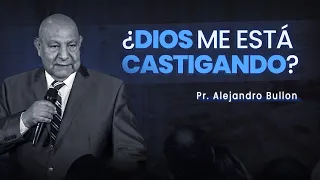 Pr. Bullón - ¿Dios me está castigando?