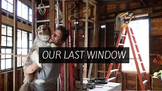 Our last window goes in *we can't believe it* | The Eberharts