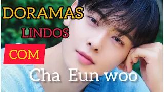 DORAMAS COM O ATOR COREANO CHA EUN WOO LINDOS!