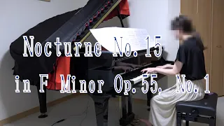 ショパン　ノクターン15番　 Op.55  No.1 　[ Chopin　Nocturne No.15 in F Minor Op.55, No.1 ]