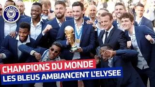 Equipe de France : Les Bleus envahissent l'Elysée ! (Juillet 2018)