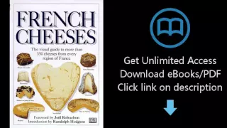 French Cheeses: The Visual Guide to More Than 350 Cheeses from Every Region of France