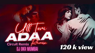 Uff Teri Adaa Vs Circuit Drop  Mashup   Dj Dkr's Visual By Me