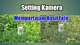 Setting kamera agar hasil lebih tajam