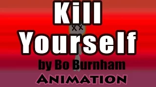 Kill Yourself - Bo Burnham [Animation with Lyrics]