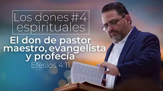 El Don De Pastor Maestro, Evangelista y Profecía | Los Dones Espirituales #4 | Alan Alducin