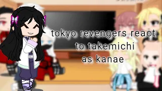 tokyo revengers react to takemichi as kanae(rus/ang)