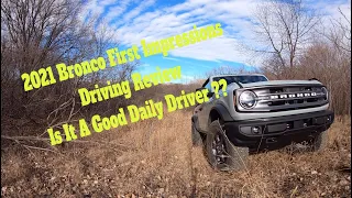 2021 Ford Bronco First Impressions Driving Review Good Daily Driver ??