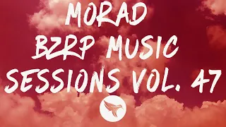 MORAD, BZRP (Letra/Lyrics) Music Sessions Vol. 47